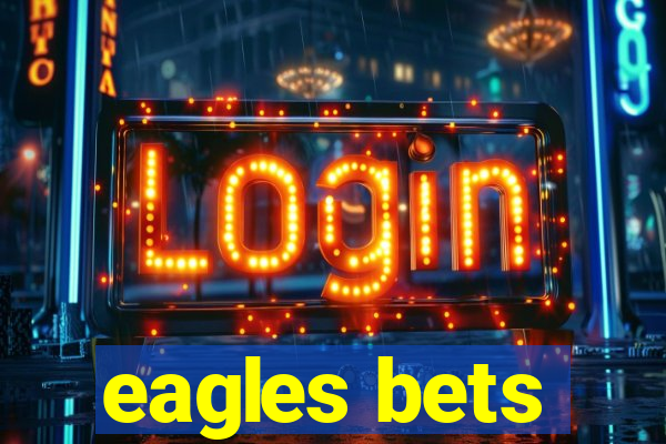 eagles bets